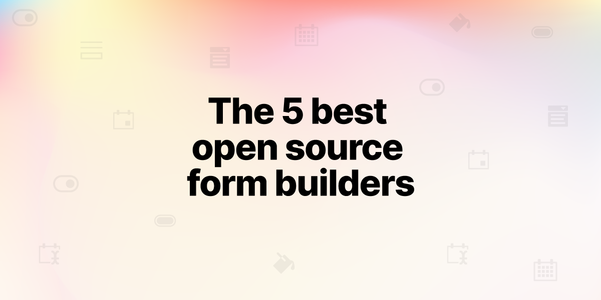 5 best open source form builder apps